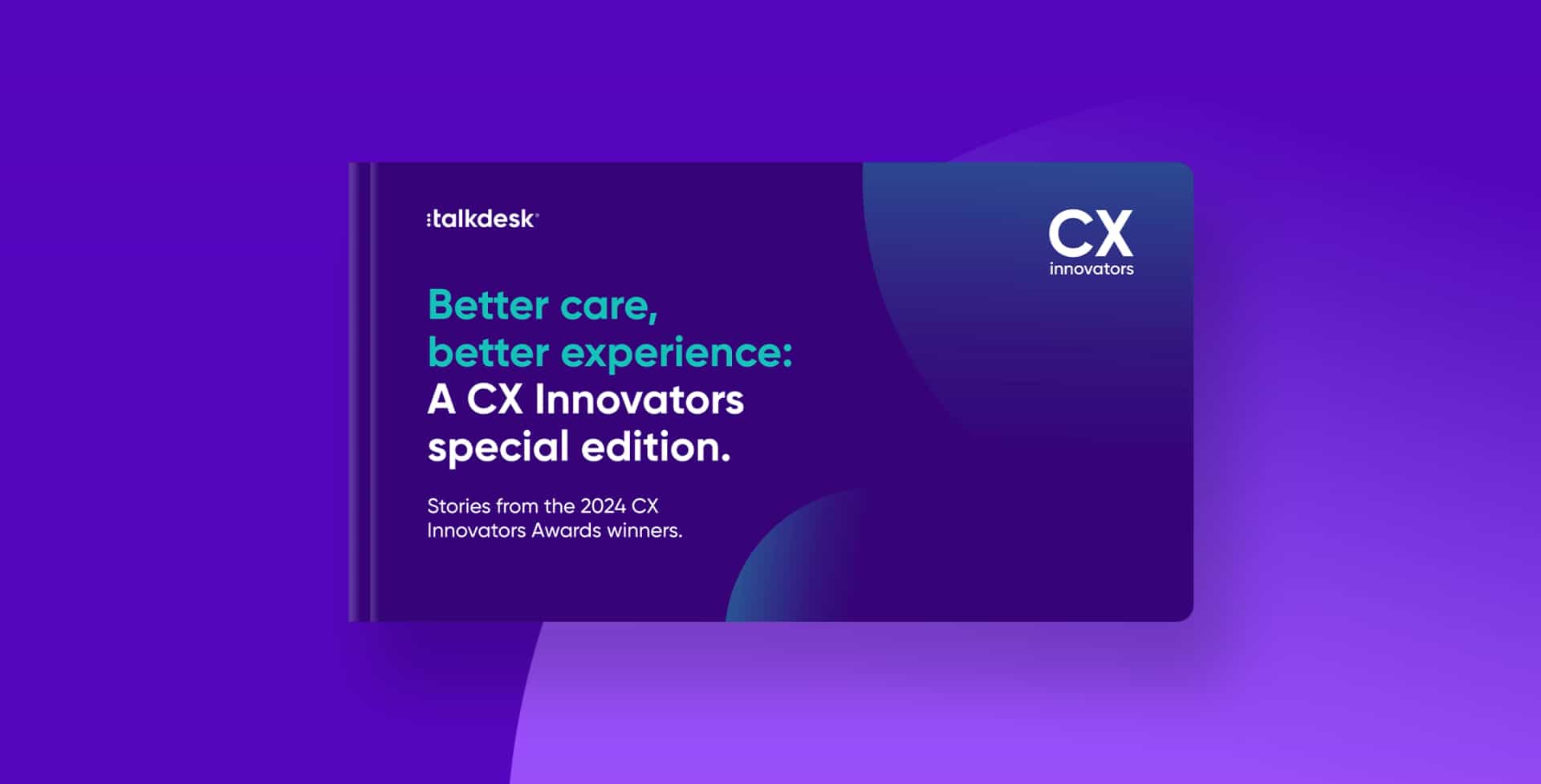 Better Care Better Experience A Cx Innovators Special Edition